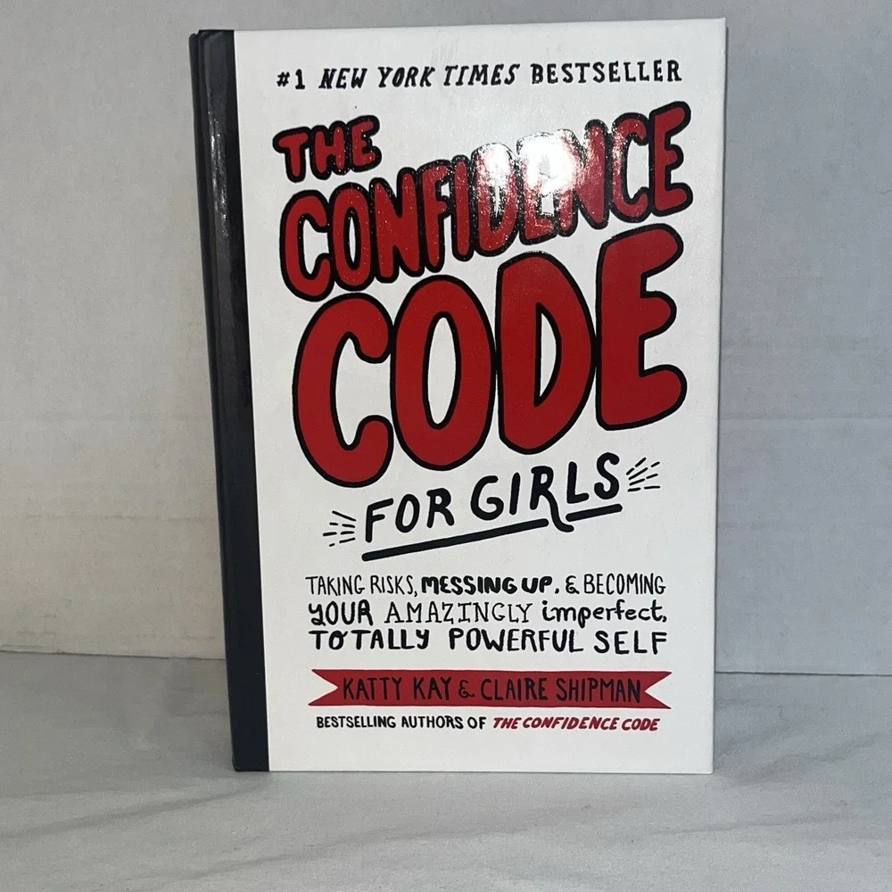 The Confidence Code for Girls: Taking Risks, Messing up, and Becoming Your...‎